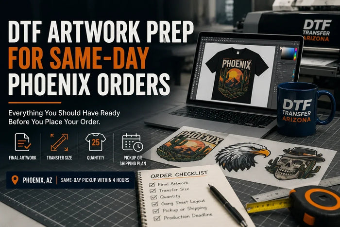 DTF Artwork Prep for Same-Day Phoenix Orders