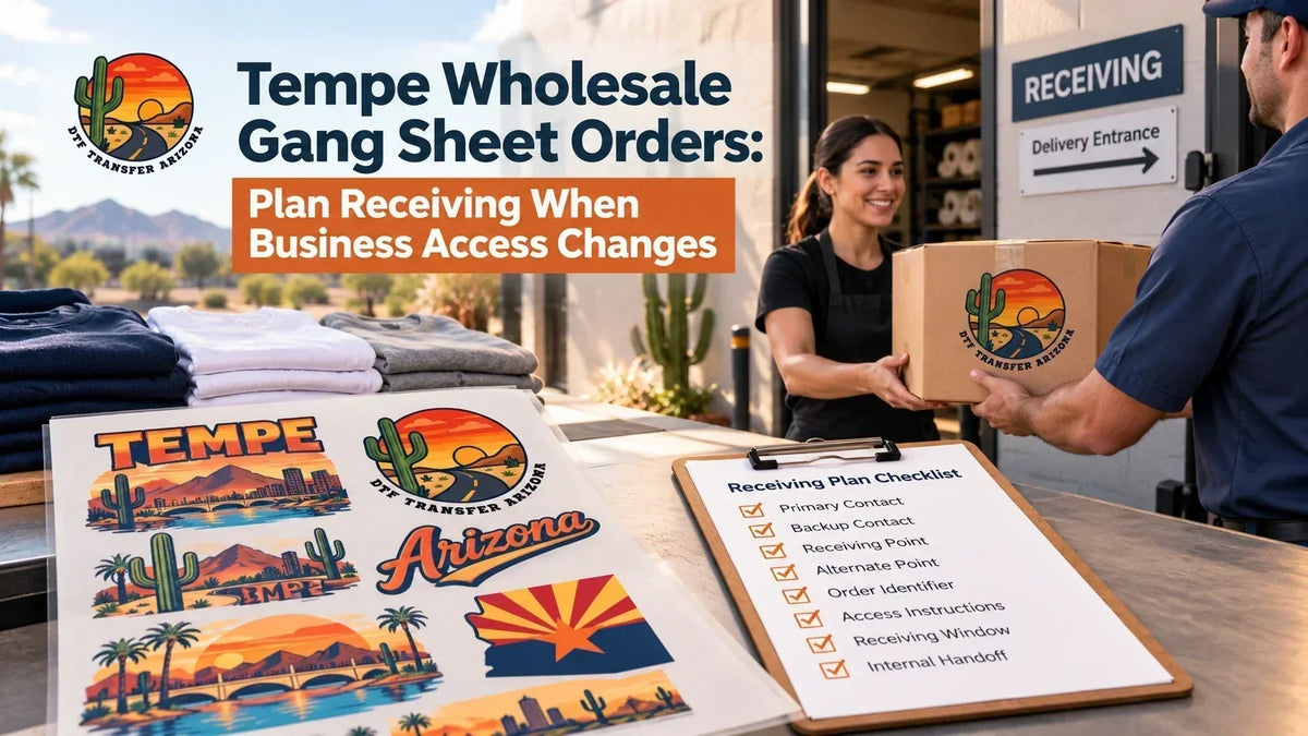 Tempe Wholesale Gang Sheet Orders: Plan Receiving When Business Access Changes